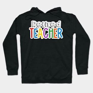 Rainbow Retired Teacher Hoodie